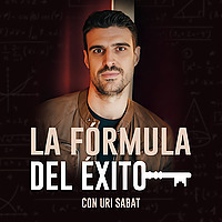 La Fórmula Del Éxito con Uri Sabat