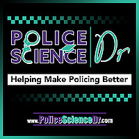 Police Science Dr Podcast, making research accessible to the police practitioner