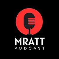 The Mratt Podcast