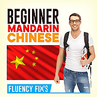 Fluency Fix's Beginner Mandarin Chinese