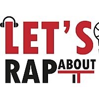 Let's Rap About It Podcast