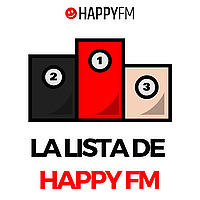 LA LISTA DE HAPPY FM