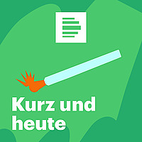 Kurz und Heute - Deutschlandfunk Nova