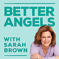 Better Angels with Sarah Brown