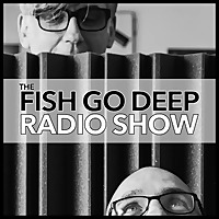 Fish Go Deep Podcast