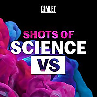 Shots of Science Vs