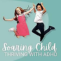 Soaring Child: Thriving with ADHD