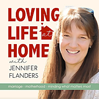 LOVING LIFE AT HOME - Christian Marriage, Biblical Parenting, Creative Homemaking, Purposeful Living