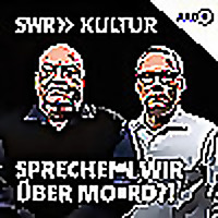 Sprechen wir über Mord?! Der SWR Kultur True Crime Podcast