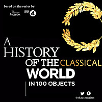 A History of the Classical World in 100 Objects