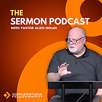 Pastor Allen Nolan Sermons at Cornerstone Fellowship