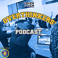The Overthinkers' Podcast