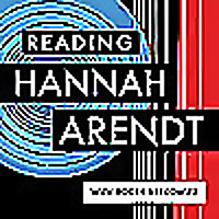 Reading Hannah Arendt with Roger Berkowitz