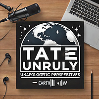 Tate Unruly: Unapologetic Perspectives