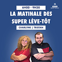 La Matinale des Super Lève-Tôt