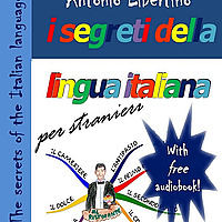 The secrets of the Italian language 2 - I segreti della lingua italiana per stranieri 2