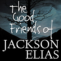 The Good Friends of Jackson Elias