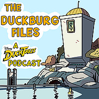 The Duckburg Files: A Ducktales Podcast