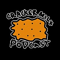 The CrackerMilk Podcast