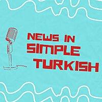 News in Simple Turkish/Basit Türkçe ile Haberler