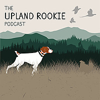 The Upland Rookie Podcast