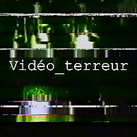 Vidéo Terreur