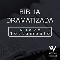 Biblia dramatizada - Nuevo testamento.