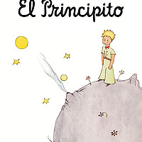 EL PRINCIPITO, Novela de Antoine de Saint-Exupéry