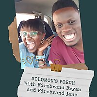 Solomon's Porch with Firebrand Bryan & Firebrand Nyoro Sims