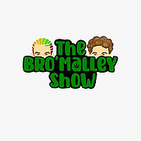 The BrOMalley Show
