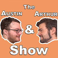 The Austin and Arthur Show