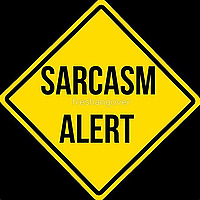 SARCASM MAYBE 007