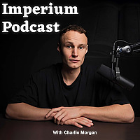 Imperium Podcast w/ Charlie Morgan