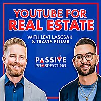 YouTube For Real Estate With Levi Lascsak and Krissy Owens - Passive Prospecting