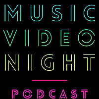 Music Video Night Podcast