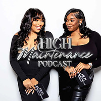 High Maintenance Podcast