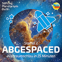 »Abgespaced – Weltraumschlau in 15 Minuten« – ein Kinderpodcast der Stiftung Planetarium Berlin in Kooperation mit Radi
