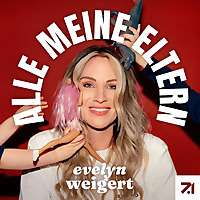 Alle meine Eltern – Der Real Talk mit Evelyn Weigert