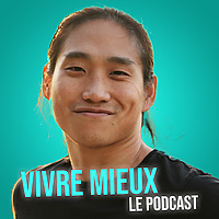 Vivre Mieux : le podcast par Julien Kim