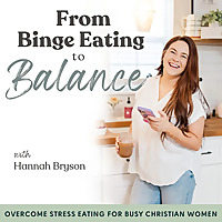 From Binge Eating to Balance - Stress Binge Eating, Food Noise, Emotional Eating, Overeating, Food Addiction