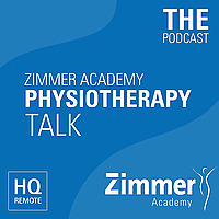 Zimmer Academy Podcast - Physiotherapy Talk