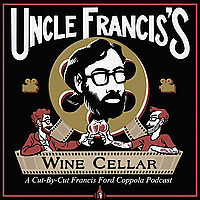 Uncle Francis's Wine Cellar: The "Cut by Cut" Francis Ford Coppola Podcast