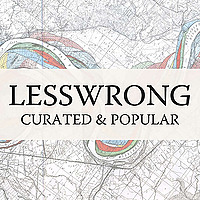 LessWrong (Curated & Popular)