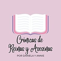 CRÓNICAS DE REINAS Y ASESINAS
