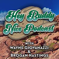 Hey Buddy, Nice Podcast!