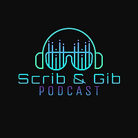 Scrib and Gib Podcast