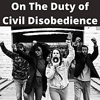 On the Duty of Civil Disobedience