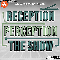 Reception Perception: The Show