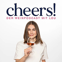 Cheers! Der Weinpodcast mit Lou