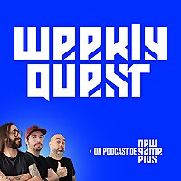 Weekly Quest: Un podcast de New Game Plus